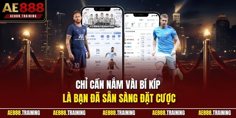 Chỉ cần nắm vài bí kíp là bạn đã sẵn sàng đặt cược