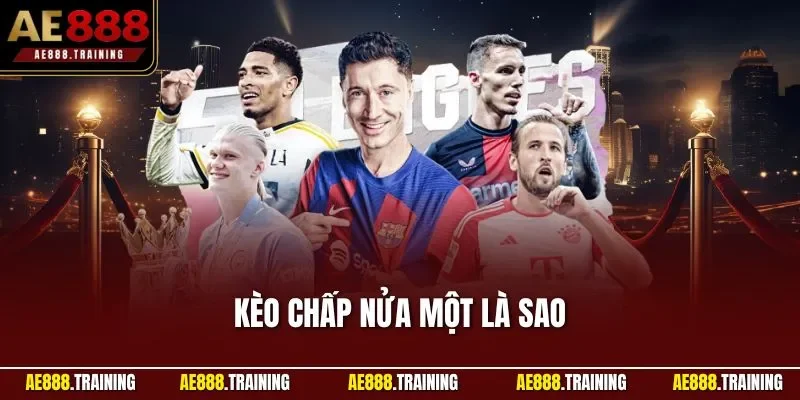 Kèo chấp nửa một là sao